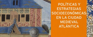 cubierta-politicas-y-estrategias-socioeconomicas-en-la-ciudad-medieval-atlantica